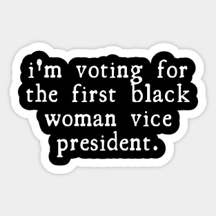 I'm Voting For The First Black Woman Vice President, US Elections Gift For Voters Sticker